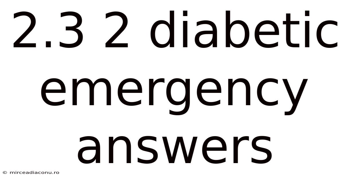 2.3 2 Diabetic Emergency Answers