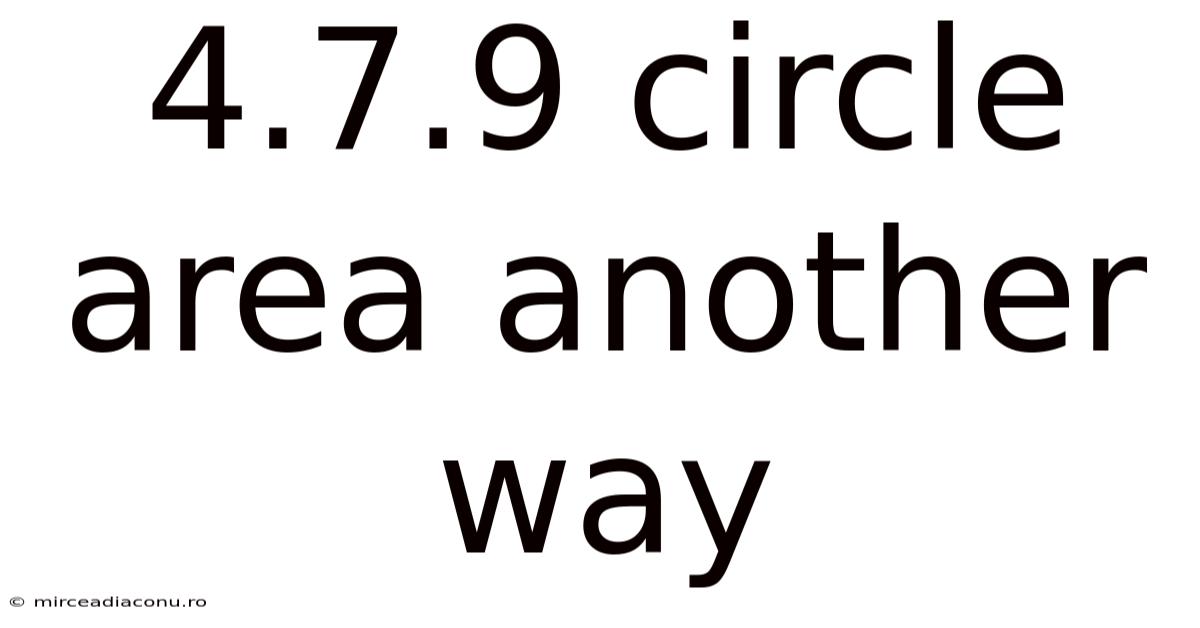4.7.9 Circle Area Another Way