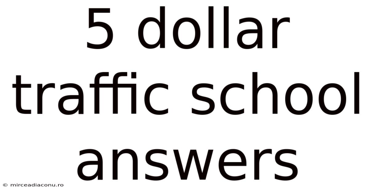 5 Dollar Traffic School Answers