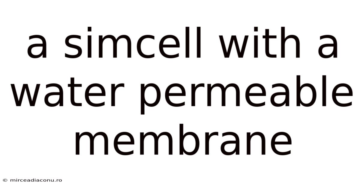 A Simcell With A Water Permeable Membrane
