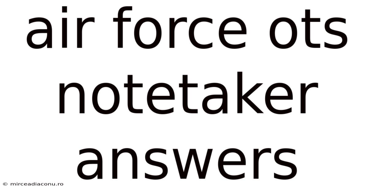 Air Force Ots Notetaker Answers