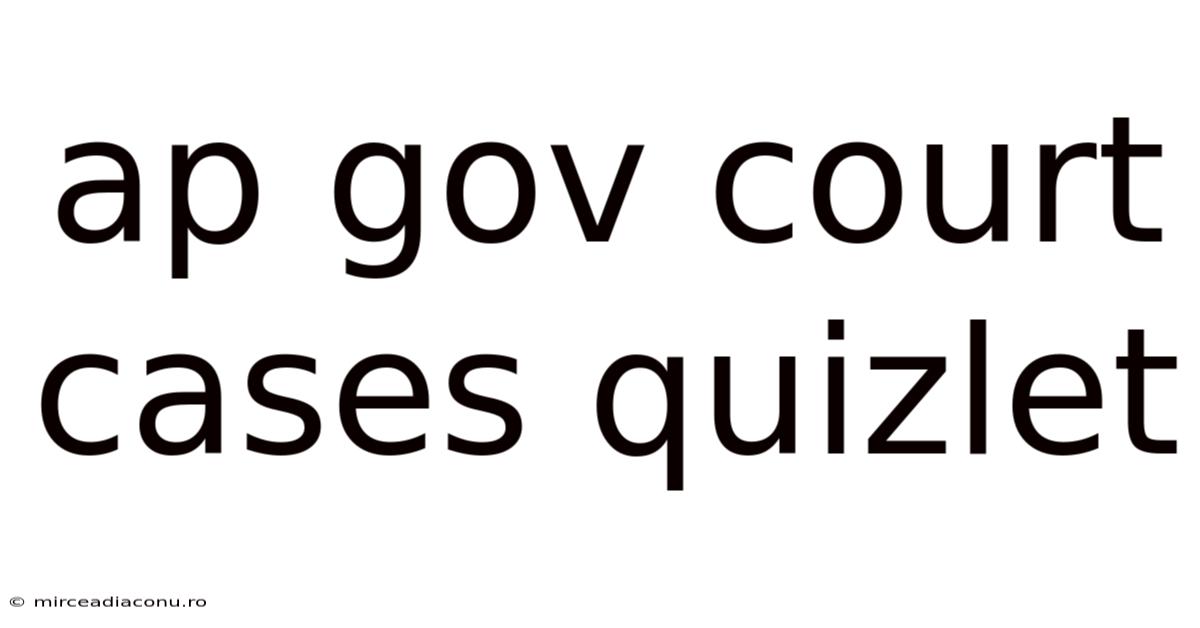Ap Gov Court Cases Quizlet