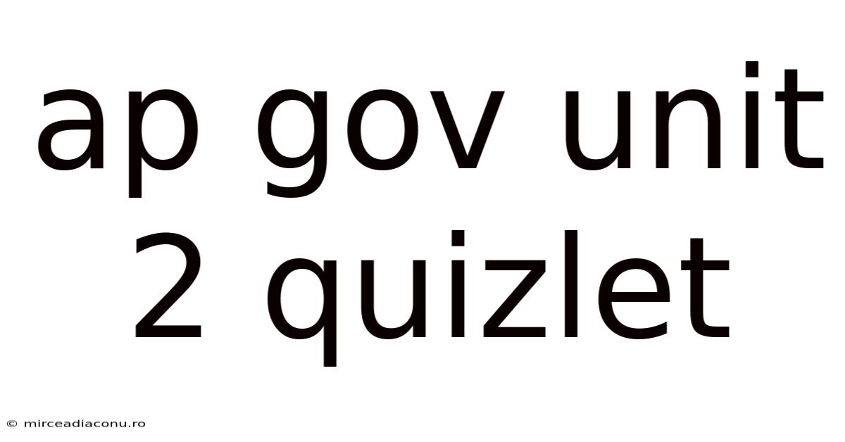 Ap Gov Unit 2 Quizlet