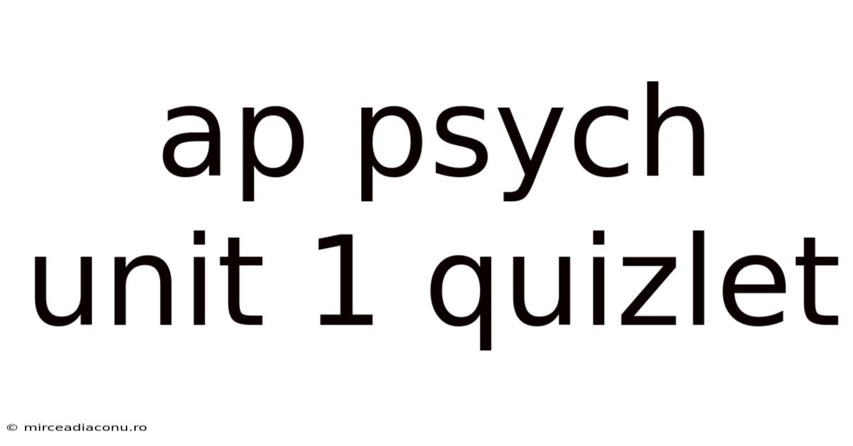 Ap Psych Unit 1 Quizlet