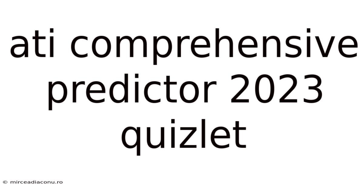 Ati Comprehensive Predictor 2023 Quizlet