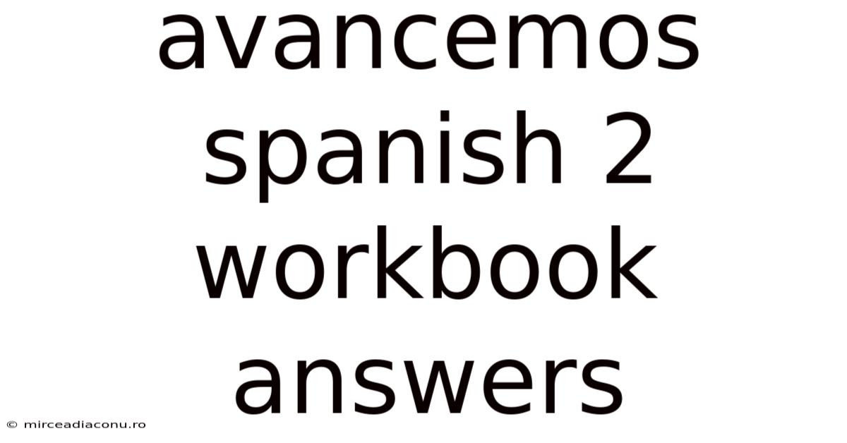 Avancemos Spanish 2 Workbook Answers