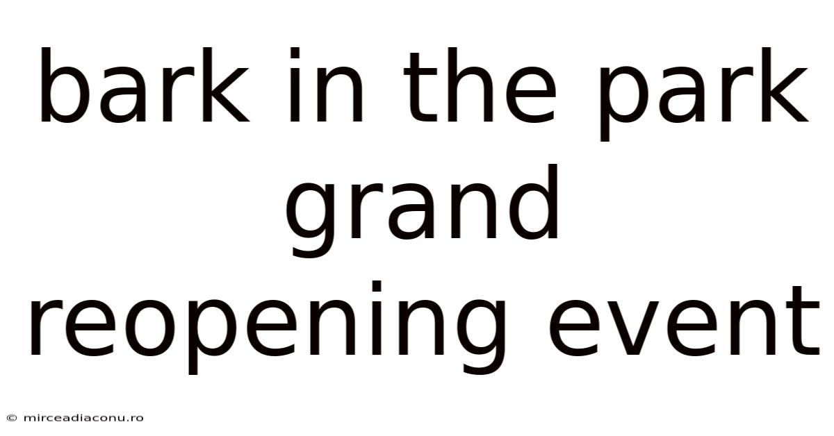 Bark In The Park Grand Reopening Event