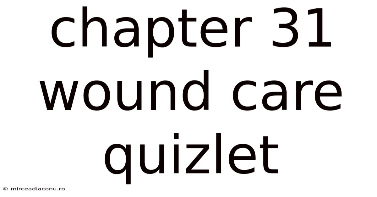 Chapter 31 Wound Care Quizlet