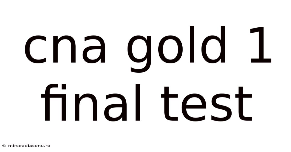 Cna Gold 1 Final Test