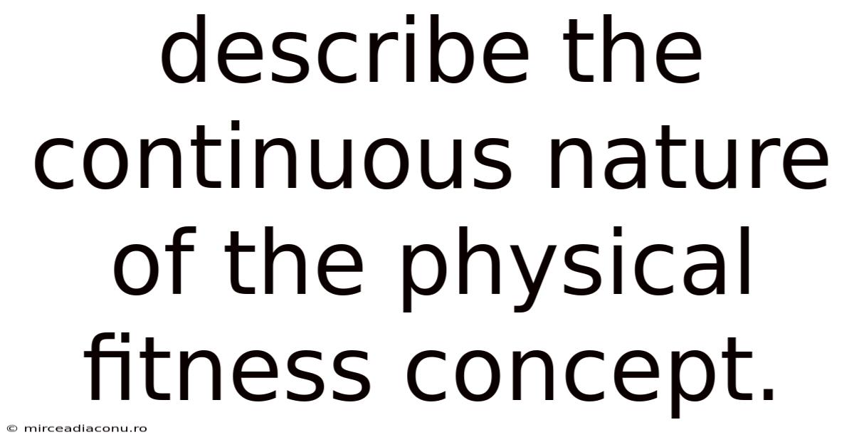 Describe The Continuous Nature Of The Physical Fitness Concept.