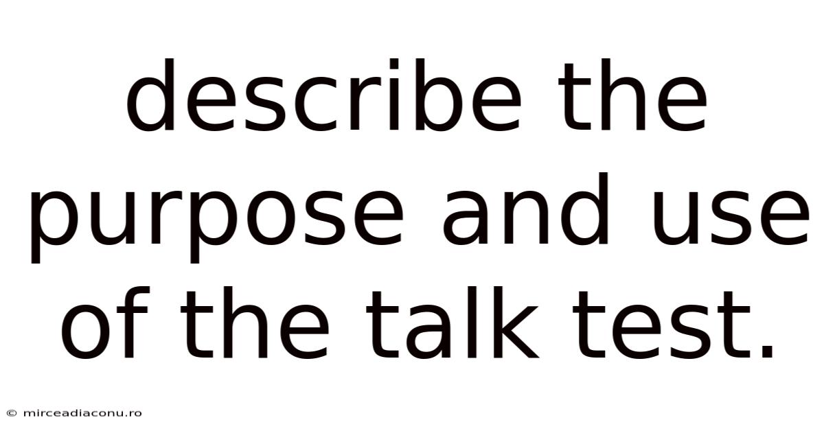 Describe The Purpose And Use Of The Talk Test.