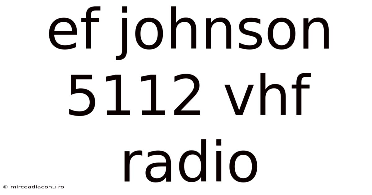 Ef Johnson 5112 Vhf Radio