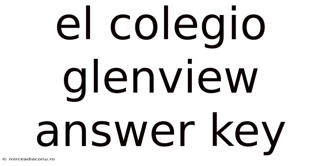El Colegio Glenview Answer Key