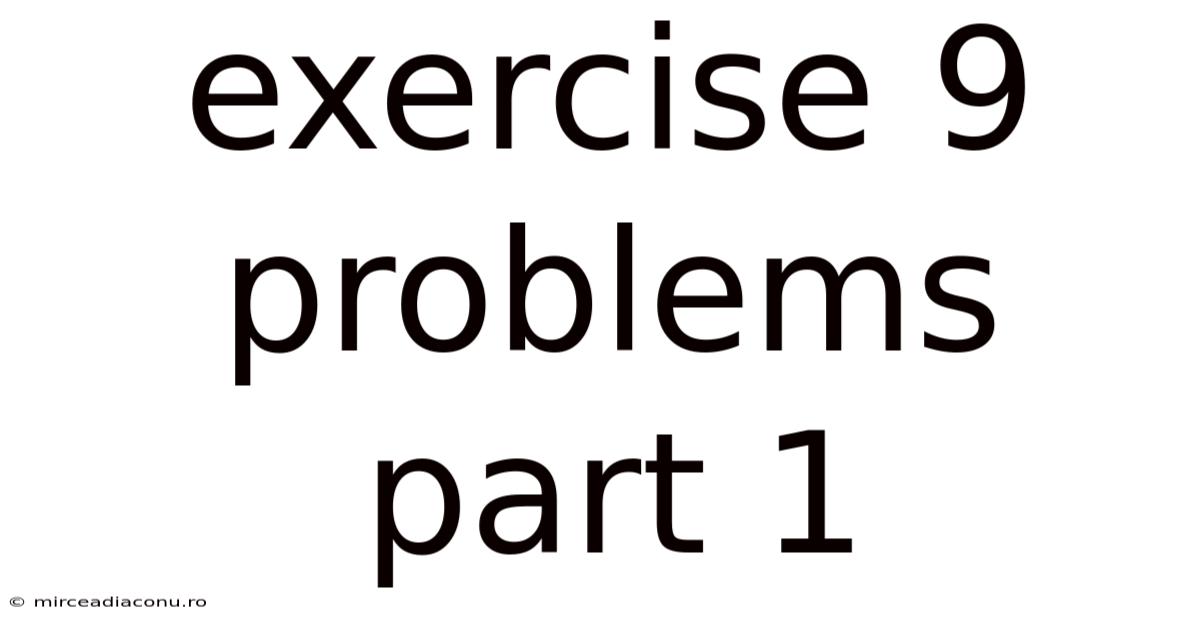 Exercise 9 Problems Part 1