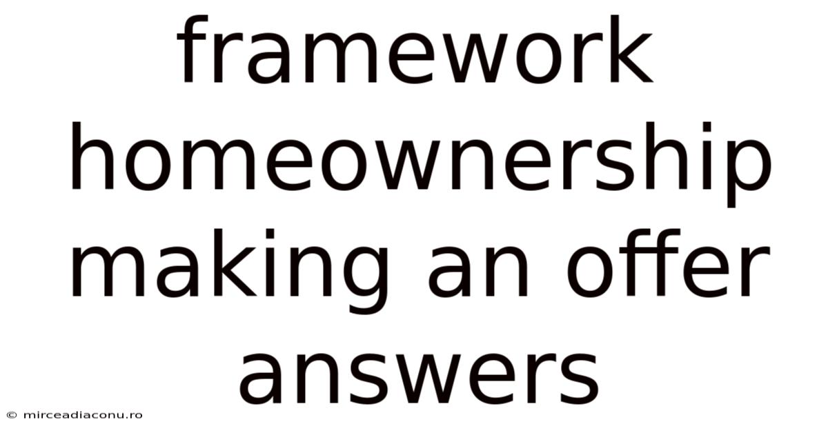 Framework Homeownership Making An Offer Answers