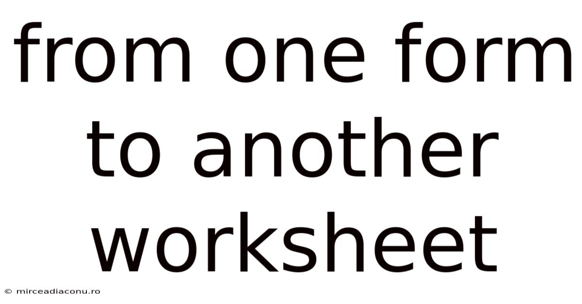 From One Form To Another Worksheet