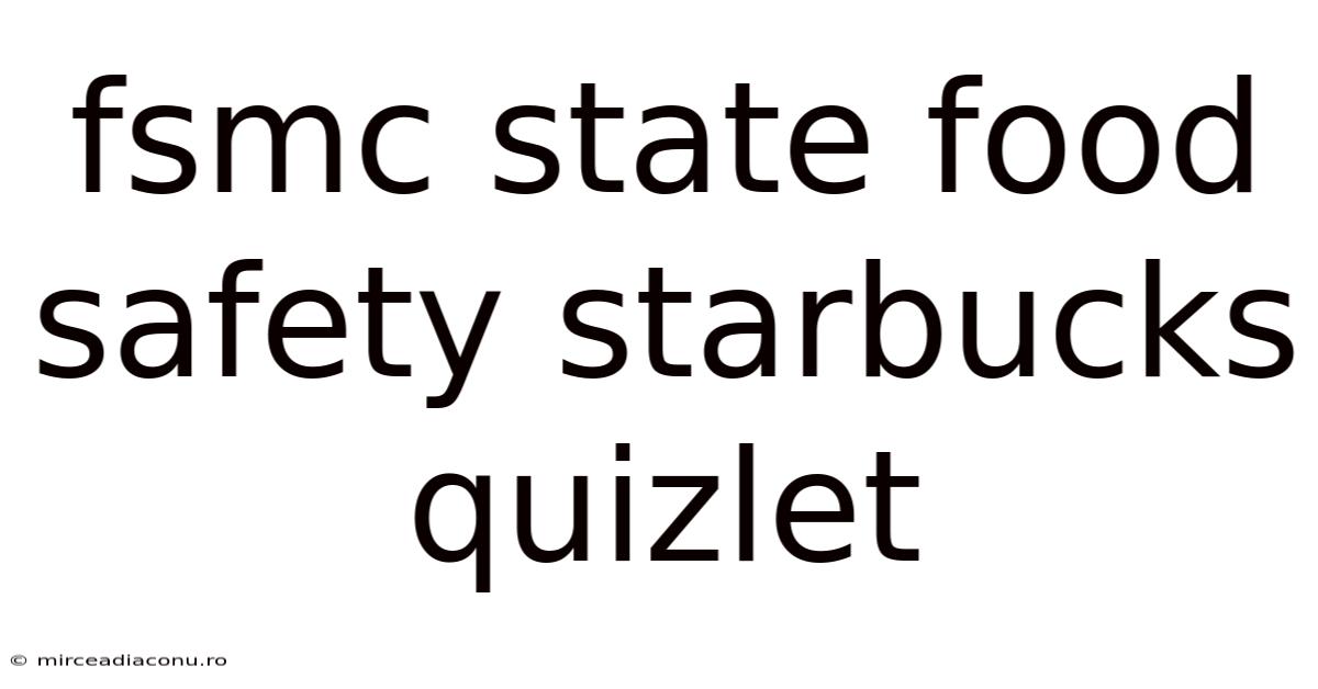 Fsmc State Food Safety Starbucks Quizlet