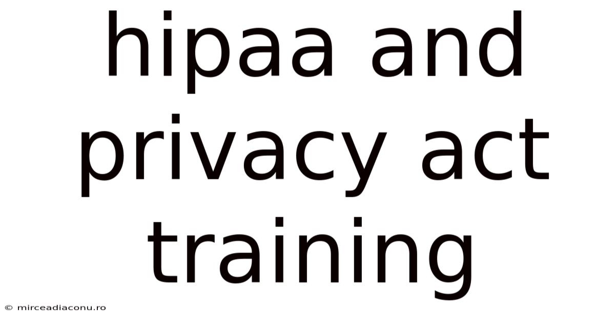 Hipaa And Privacy Act Training