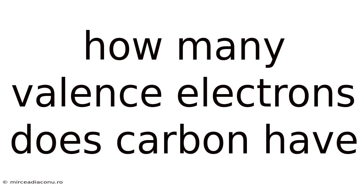 How Many Valence Electrons Does Carbon Have