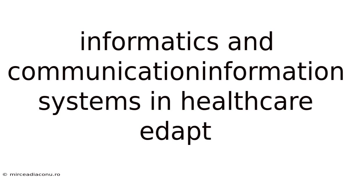 Informatics And Communicationinformation Systems In Healthcare Edapt