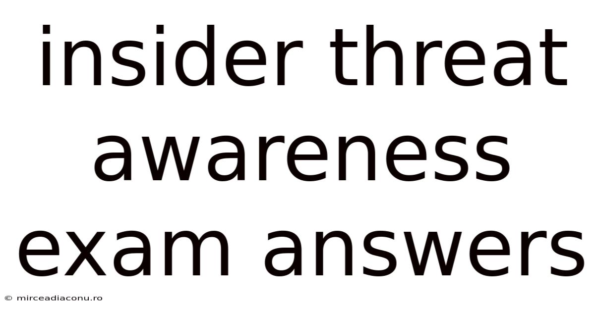 Insider Threat Awareness Exam Answers