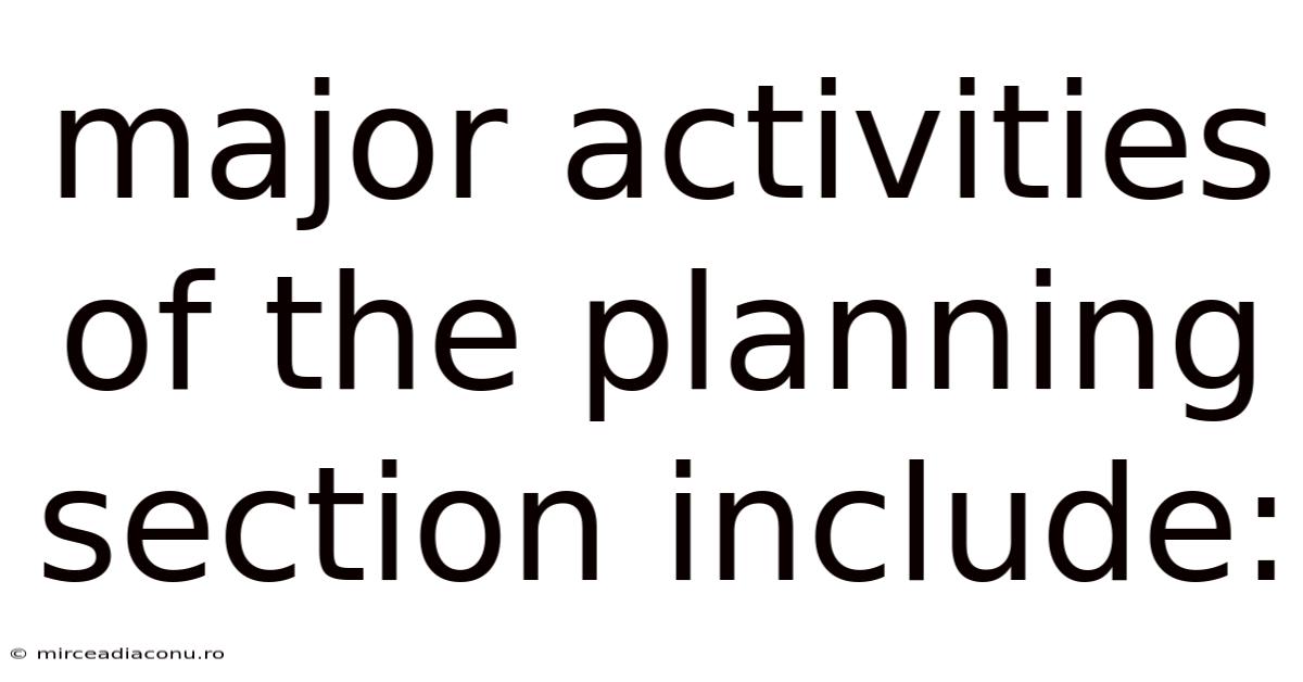 Major Activities Of The Planning Section Include:
