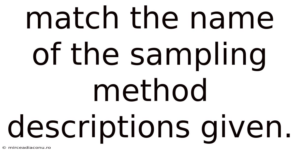 Match The Name Of The Sampling Method Descriptions Given.