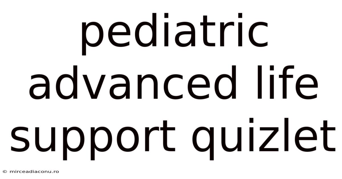 Pediatric Advanced Life Support Quizlet