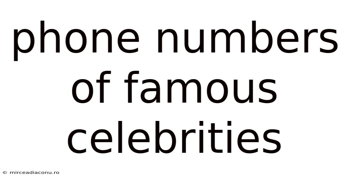 Phone Numbers Of Famous Celebrities