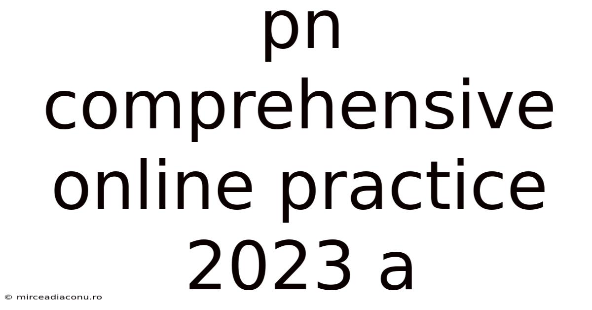 Pn Comprehensive Online Practice 2023 A