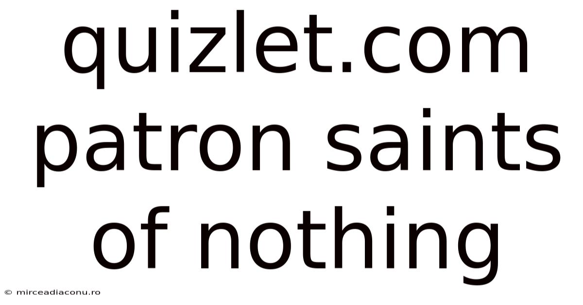 Quizlet.com Patron Saints Of Nothing