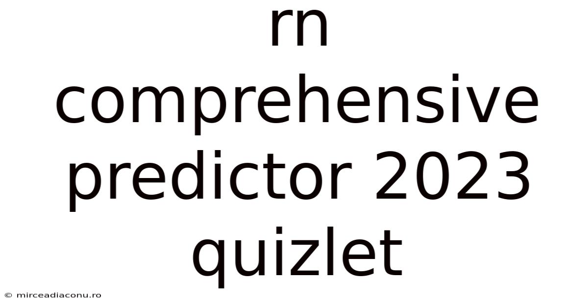 Rn Comprehensive Predictor 2023 Quizlet