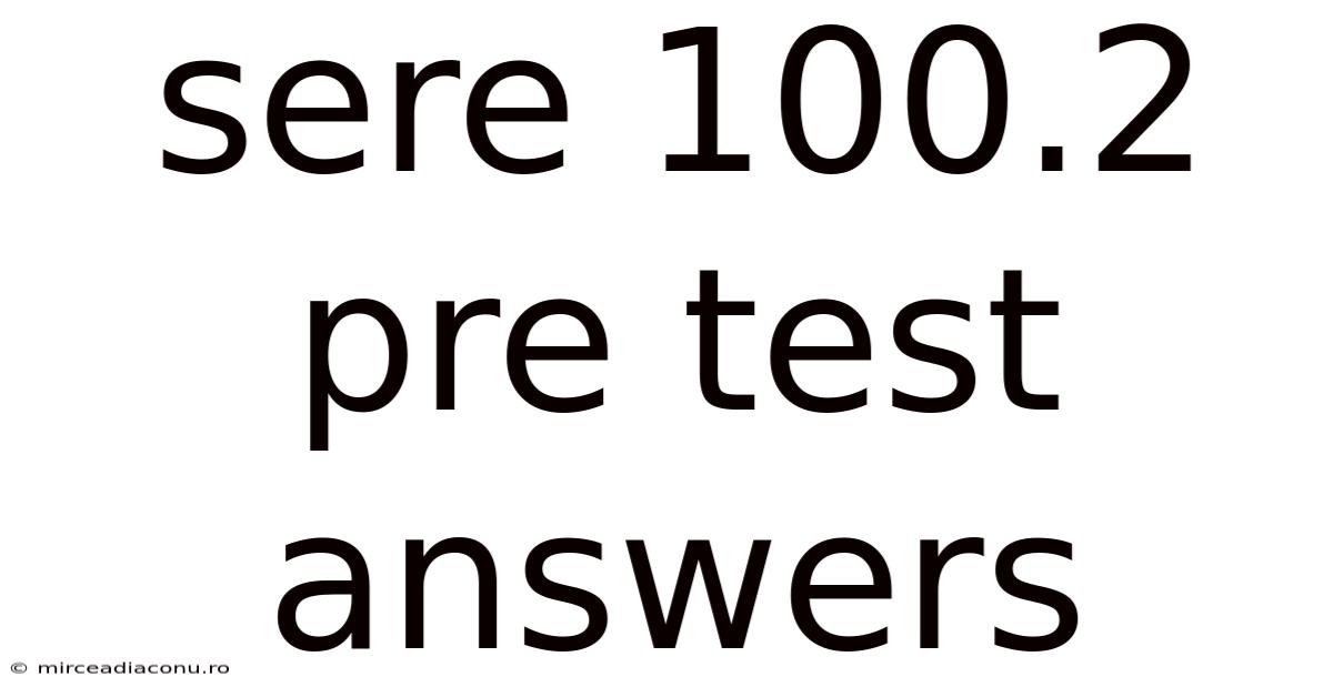 Sere 100.2 Pre Test Answers