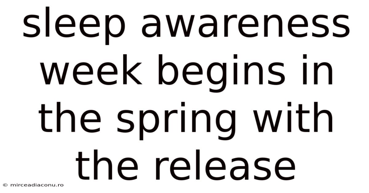 Sleep Awareness Week Begins In The Spring With The Release