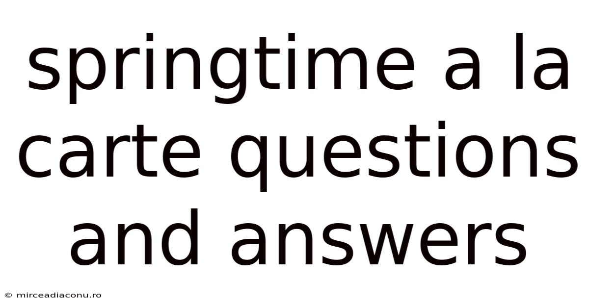 Springtime A La Carte Questions And Answers