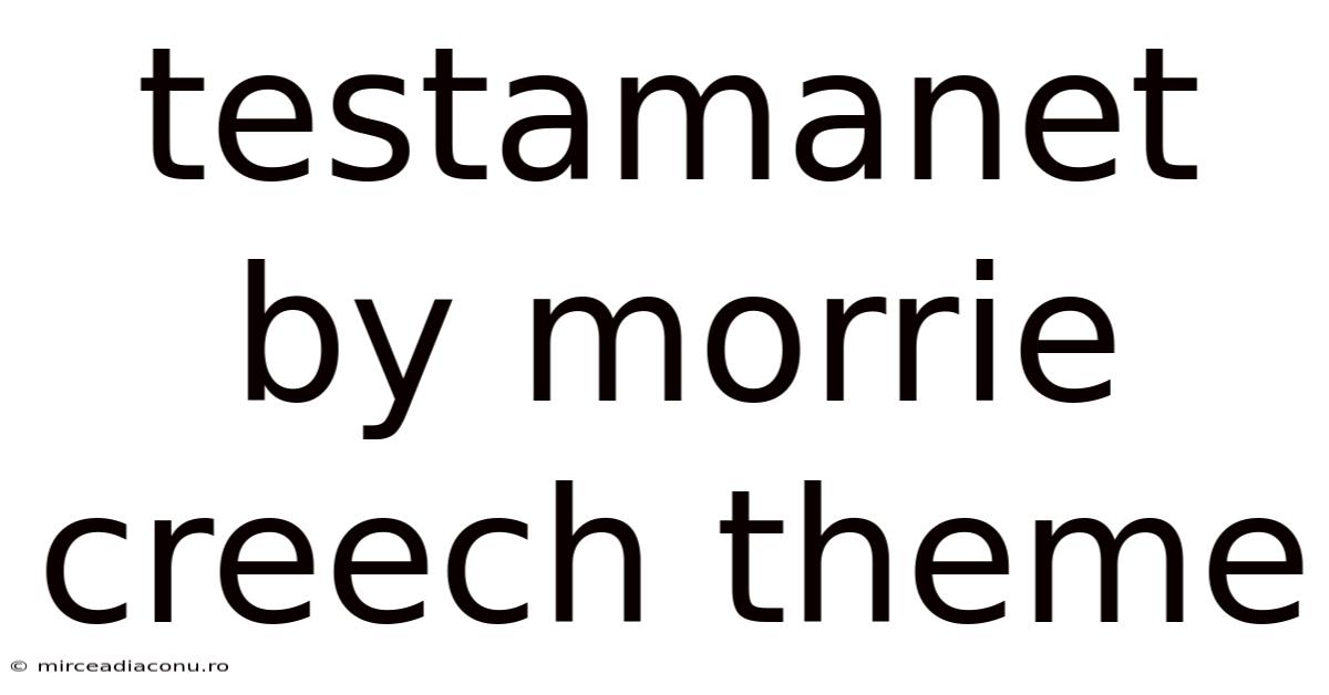 Testamanet By Morrie Creech Theme