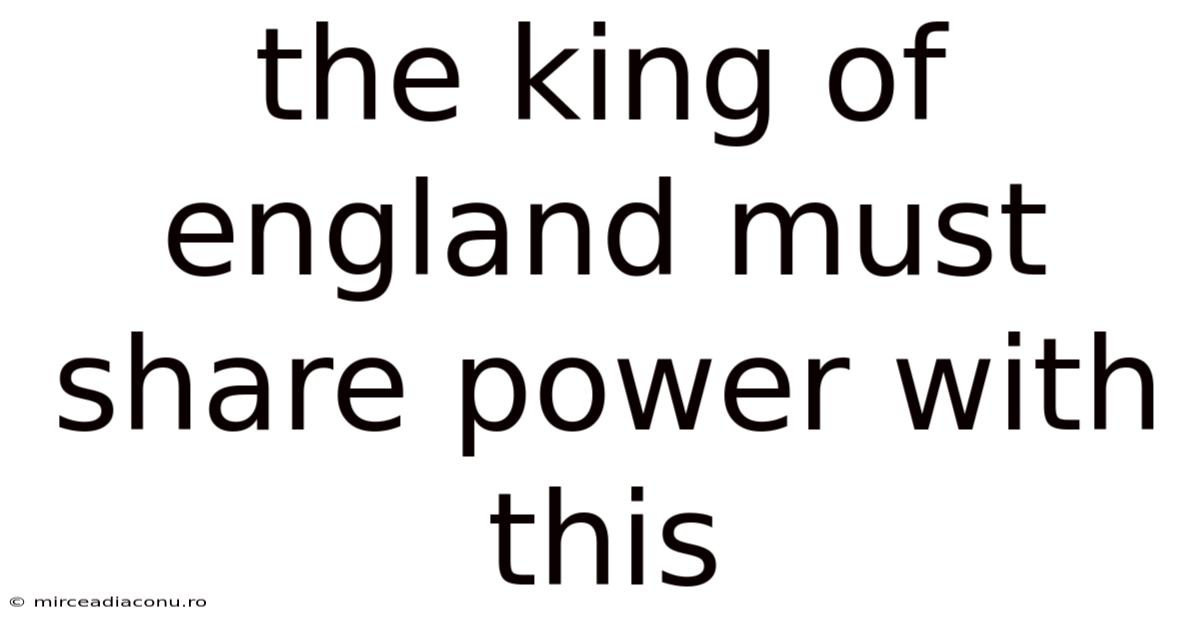 The King Of England Must Share Power With This