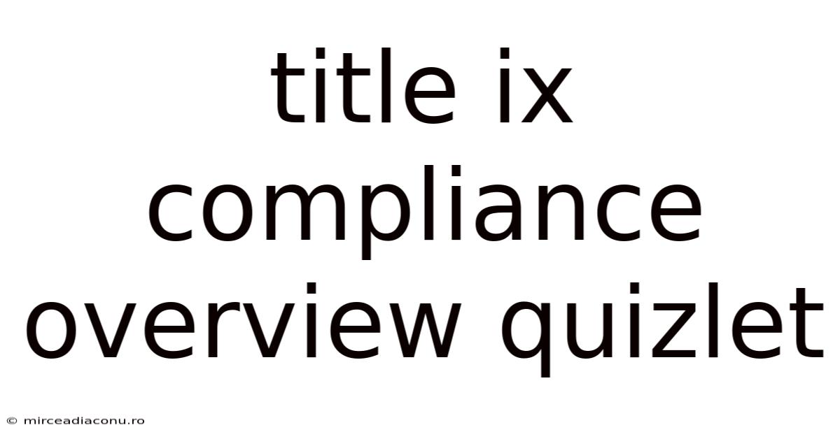Title Ix Compliance Overview Quizlet