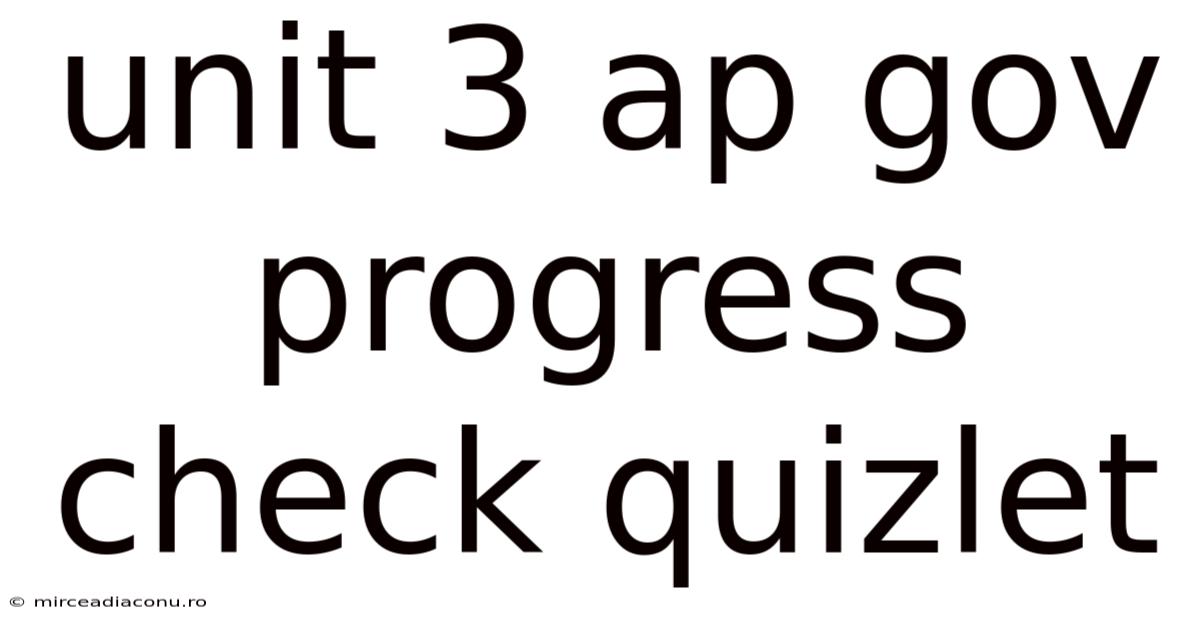 Unit 3 Ap Gov Progress Check Quizlet