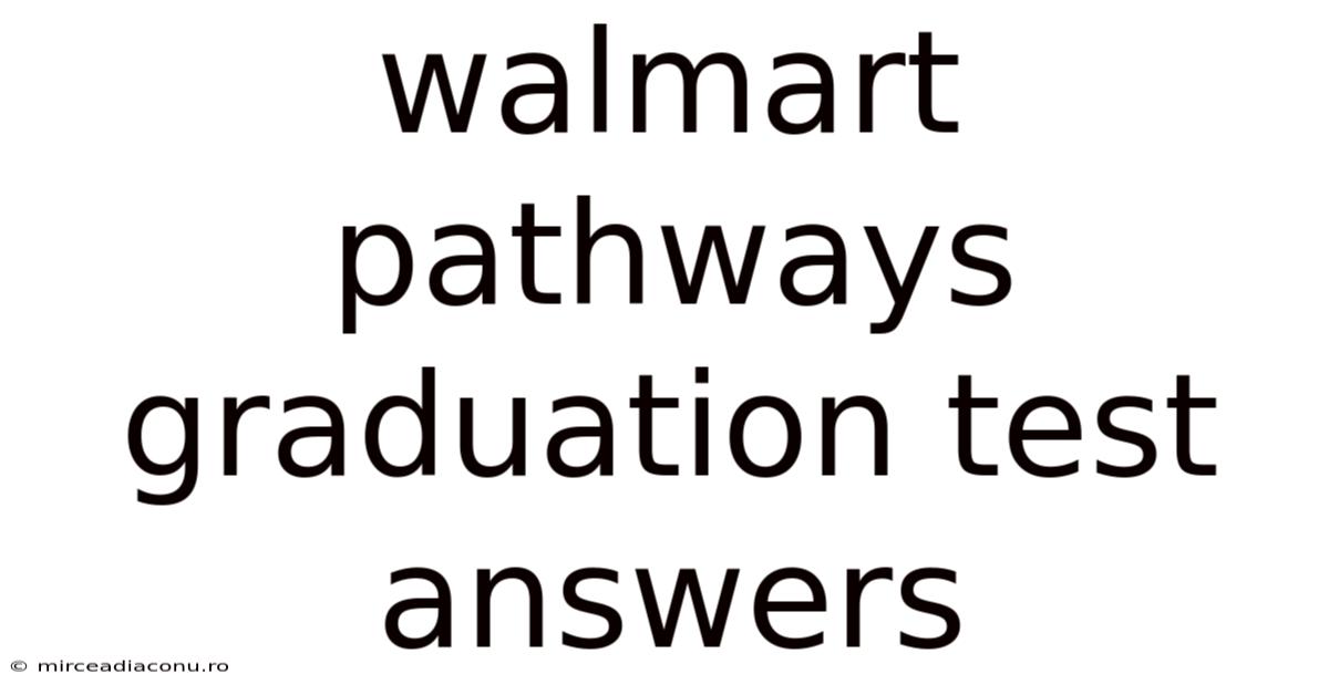 Walmart Pathways Graduation Test Answers
