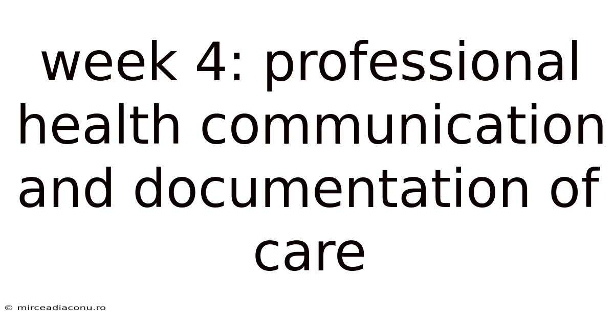 Week 4: Professional Health Communication And Documentation Of Care