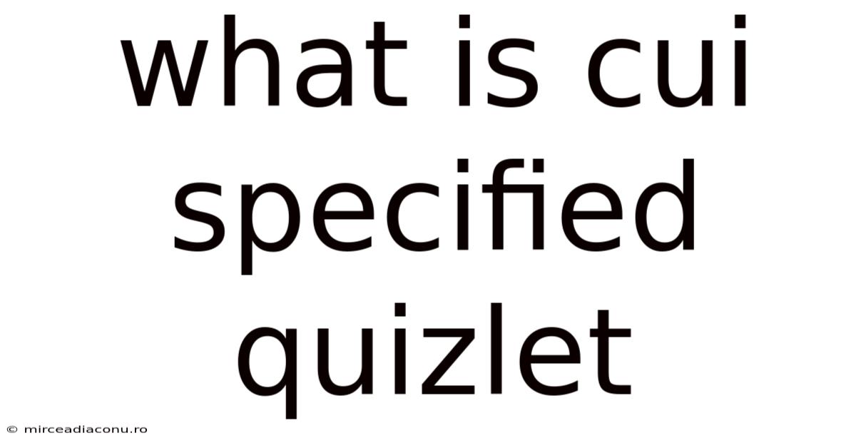 What Is Cui Specified Quizlet