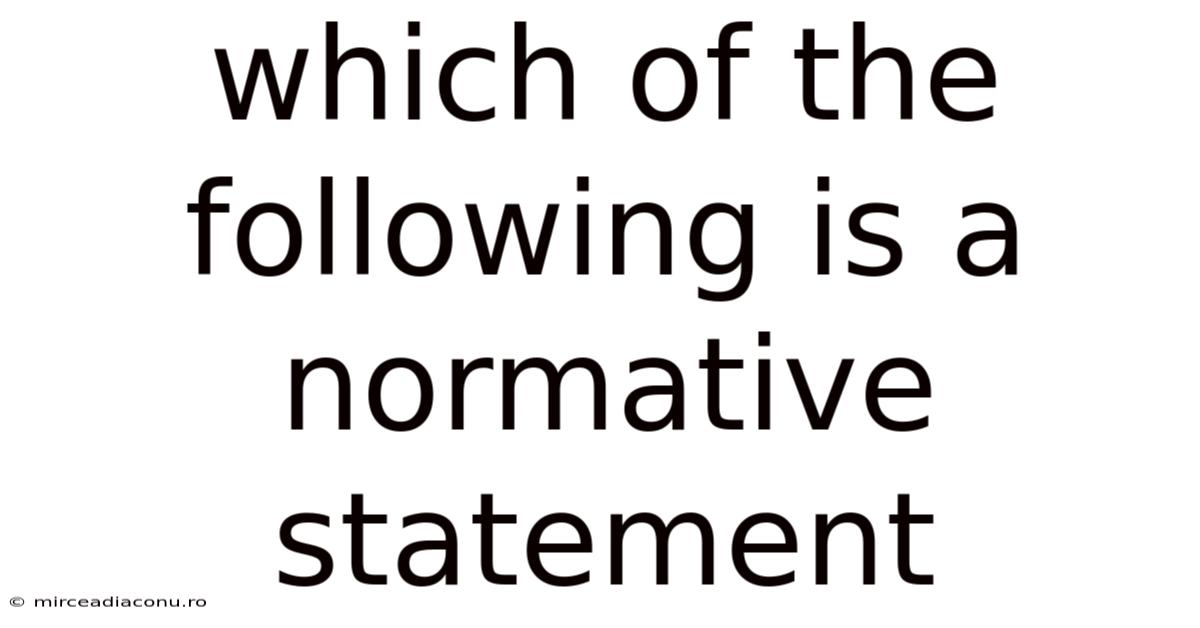 Which Of The Following Is A Normative Statement